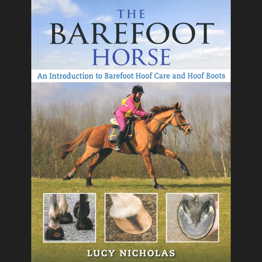 The BAREFOOT HORSE - An introduction to Barefoot Hoof care and Hoof Boots