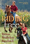 Riding Free: Bitless, Bridless, Bareback