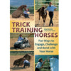 Trick Training for Horses - Bea Borelle