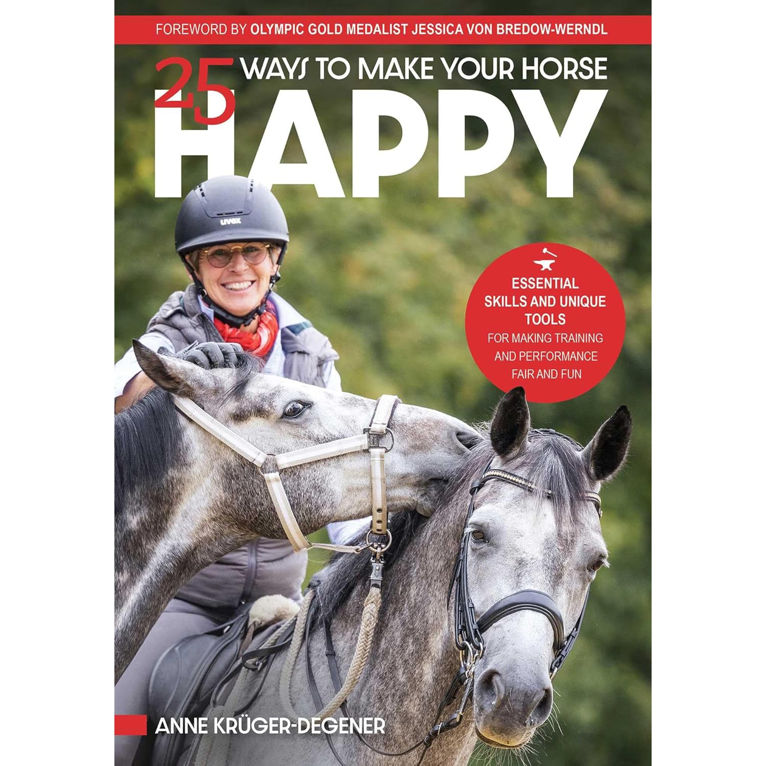 25 Ways to Make Your Horse Happy - Essential Skills and Unique Tools