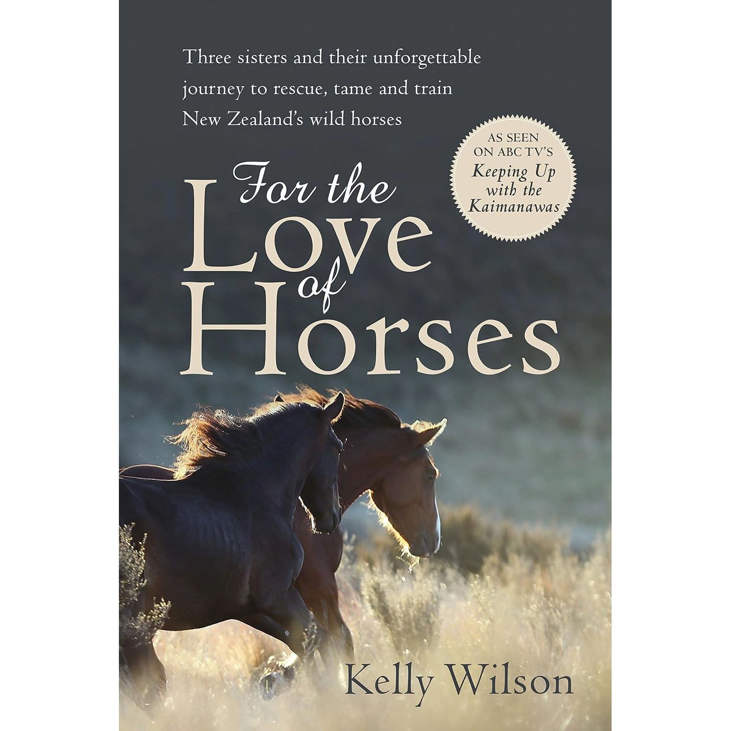 For the Love of Horses - Kelly Wilson