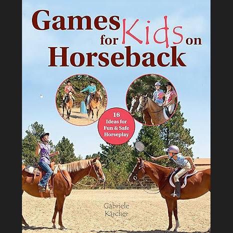 Games for Kids on Horseback - Ideas for Fun & Safe Horseplay - Gone RIDING