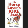 Horse Lovers Joke Book