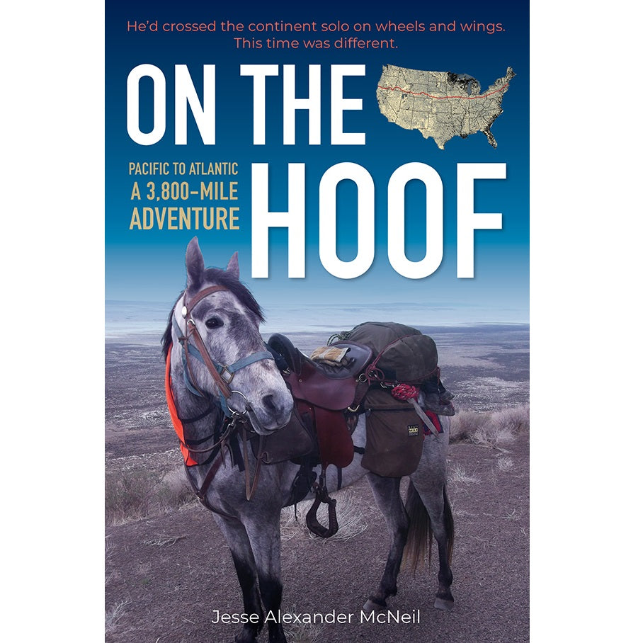 On the Hoof: Pacific to Atlantic A 3800 Mile Adventure by Jesse Alexander McNeil